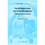 The European Union and Crisis Management: Policy and Legal Aspects by Edited by Steven Blockmans, 9789067042864