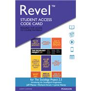 REVEL for The Sociology Project 2.5 Introducing the Sociological Imagination -- Access Card by NYU Sociology Dept; Manza, Jeff; Arum, Richard; Haney, Lynne, 9780134632865