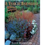 A Year at Barnsdale; The Inspiring Legacy of Geoff Hamilton's Beautiful Garden by Unknown, 9780747232865