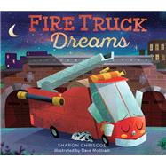Fire Truck Dreams by Sharon Chriscoe, 9780762462865