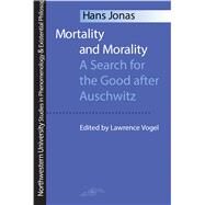 Mortality and Morality by Jonas, Hans; Vogel, Lawrence, 9780810112865