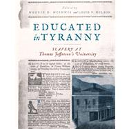 Educated in Tyranny by Mcinnis, Maurie D.; Nelson, Louis P., 9780813942865