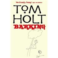 Barking by Holt, Tom, 9781841492865