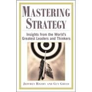 Mastering Strategy Insights from the World's Greatest Leaders and Thinkers by Rigsby, Jeffrey; Greco, Guy, 9780071402866