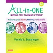 All-in-One Nursing Care Planning Resource: Medical-Surgical, Pediatric, Maternity, and Psychiatric-Mental Health by Swearingen, Pamela L., R.N., 9780323262866