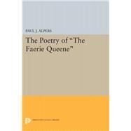 Poetry of the Faerie Queene by Alpers, Paul J., 9780691622866