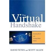 The Virtual Handshake: Opening Doors And Closing Deals With Online by Teten, David, 9780814472866