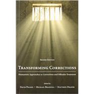Transforming Corrections: Humanistic Approaches to Corrections and Offender Treatment by Polizzi, David; Braswell, Michael; Draper, Matthew, 9781611632866