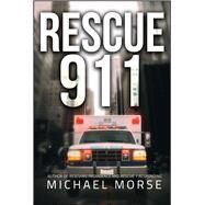 Rescue 911 by Morse, Michael, 9781682612866