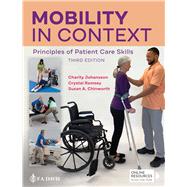 Mobility in Context: Principles of Patient Care Skills by Johansson, Charity; Chinworth, Susan A.; Ramsey, Crystal, 9781719642866
