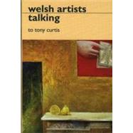Welsh Artists Talking by Curtis, Tony, 9781854112866