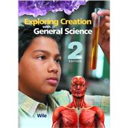 Exploring Creation with General Science, 2nd Edition (Textbook Only) by Dr. Jay L. Wile, 9781932012866