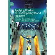 Applying Wisdom to Contemporary World Problems by Sternberg, Robert J.; Nusbaum, Howard C.; Glck, Judith, 9783030202866