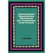 International Organization Documents for Translation from French by J. Coveney, 9780080162867