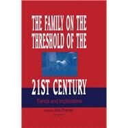 The Family on the Threshold of the 21st Century: Trends and Implications by Dreman,Solly;Dreman,Solly, 9781138882867