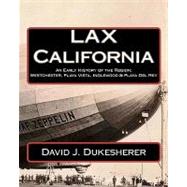 Lax California by Dukesherer, David J., 9781453772867