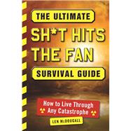 The Ultimate Sh*t Hits the Fan Survival Guide by McDougall, Len, 9781510712867