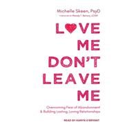 Love Me, Don't Leave Me by Skeen, Michelle; O'bryant, Karyn, 9781515902867