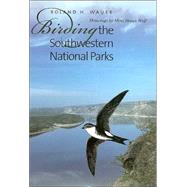 Birding the Southwestern National Parks by Wauer, Roland H., 9781585442867
