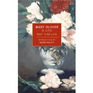 Mary Olivier A Life by Sinclair, May; Pollitt, Katha, 9780940322868