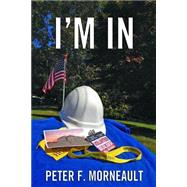 I'm in by Morneault, Peter F.; Morneault, Cathy T.; Girard, Jacqueline, 9781480252868