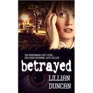 Betrayed by Duncan, Lillian, 9781611162868