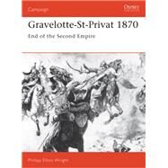Gravelotte-St. Privat 1870 by Elliot-Wright, Philipp J. C.; Chandler, David G., 9781855322868