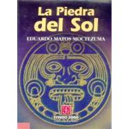 La piedra del sol by Matos Moctezuma, Eduardo, 9789681662868