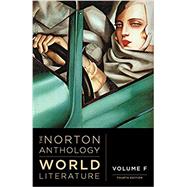 The Norton Anthology of World Literature (Fourth Edition) (Vol. F) by Puchner, Martin; Akbari, Suzanne Conklin; Denecke, Wiebke; Fuchs, Barbara; Levine, Caroline; Lewis, Pericles; Wilson, Emily, 9780393602869