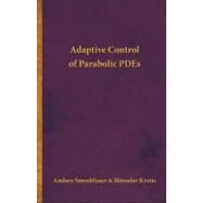 Adaptive Control of Parabolic Pdes by Smyshlyaev, Andrey, 9780691142869