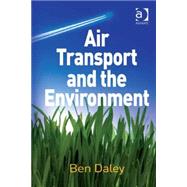 Air Transport and the Environment by Daley,Ben, 9780754672869