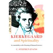 Kierkegaard and Spirituality by Evans, C. Stephen, 9780802872869