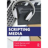 Scripting Media by Frank Barnas; Marie Barnas, 9781000912869