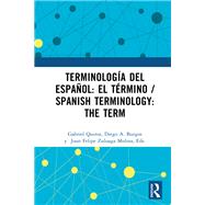 Terminolog�a del espa�ol: el t�rmino / Spanish Terminology: The Term by Gabriel Quiroz, 9781032382869