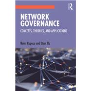 Network Governance: Theories, Frameworks, and Applications by Kapucu; Naim, 9781138482869
