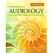 Fundamentals of Audiology for the Speech-Language Pathologist by Welling, Deborah R.; Ukstins, Carol A., 9781284222869