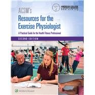ACSM's Resources for the Exercise Physiologist by American College of Sports Medicine, 9781496322869