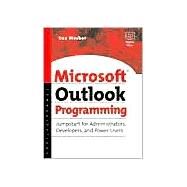 Microsoft Outlook Programming : Jumpstart for Administrators, Developers, and Power Users by Mosher, 9781555582869