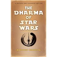 The Dharma of Star Wars by Bortolin, Matthew, 9781614292869