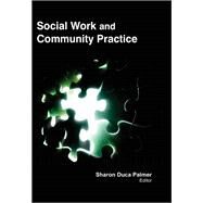 Social Work and Community Practice by Palmer; Sharon Duca, 9781926692869