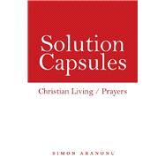 Solution Capsules by Aranonu, Simon, 9781973672869