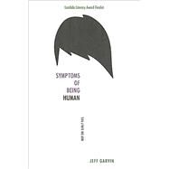 Symptoms of Being Human by Garvin, Jeff, 9780062382870