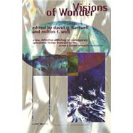 Visions of Wonder The Science Fiction Research Association Reading Anthology by Hartwell, David G.; Wolf, Milton T., 9780312852870