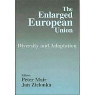 The Enlarged European Union: Unity and Diversity by Mair,Peter;Mair,Peter, 9780714652870