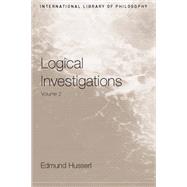 Logical Investigations Volume 2 by Husserl,Edmund;Moran,Dermot, 9781138132870