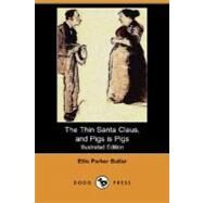 The Thin Santa Claus, and Pigs is Pigs by Butler, Ellis Parker, 9781406592870
