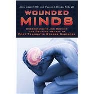 Wounded Minds by Liebert, John, M.D.; Birnes, William J., Ph.D., 9781634502870
