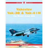 Yakovlev Yak-36, Yak-38 and Yak-41 : The Soviet 