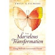 The Marvelous Transformation by Filmore, Emily A., 9781937612870
