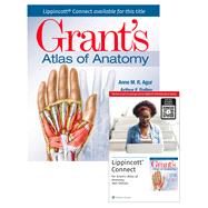 Grant's Atlas of Anatomy 16e Lippincott Connect Print Book and Digital Access Card Package by Agur, Anne M. R.; Dalley II, Arthur F., 9781975232870